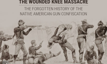 The Wounded Knee Massacre: The Forgotten History of the Native American Gun Confiscation