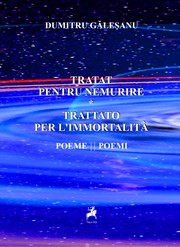 Cover of: Tratat pentru nemurire: poeme = Trattato per l'immortalità : poemi Cover of: Tratat pentru nemurire: poeme = Trattato per l'immortalità : poemi