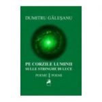 Pe corzile luminii. Sulle stringhe di luce - Dumitru Galesanu