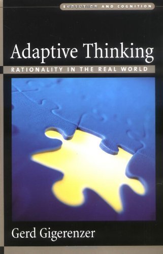 Adaptive Thinking: Rationality in the Real World (Evolution and Cognition)