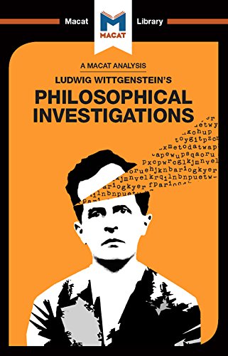 An Analysis of Ludwig Wittgenstein's Philosophical Investigations (The Macat Library)