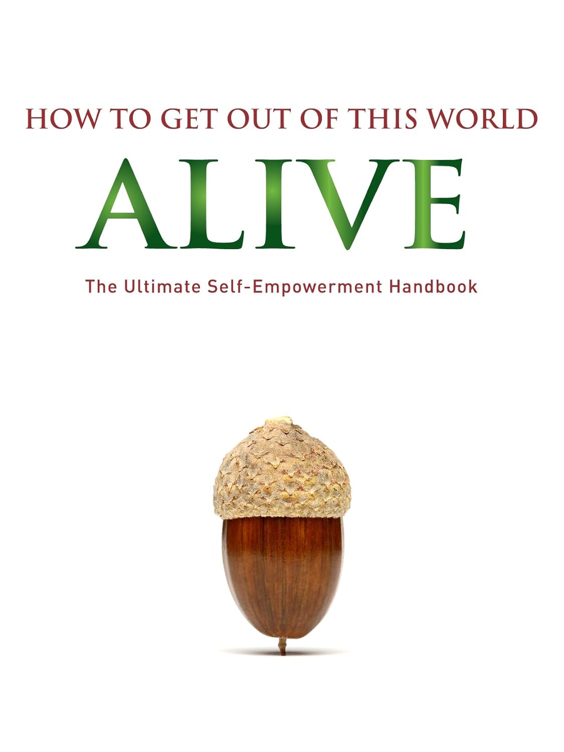 How to get out of this world alive