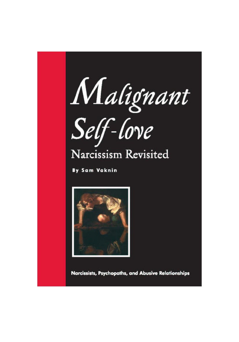 Malignant Self-love: Narcissism Revisited (FULL TEXT, 10th edition, 2015)