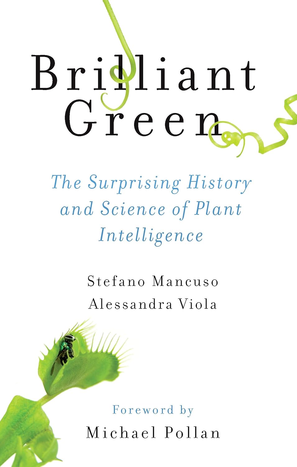 Brilliant Green: The Surprising History and Science of Plant Intelligence