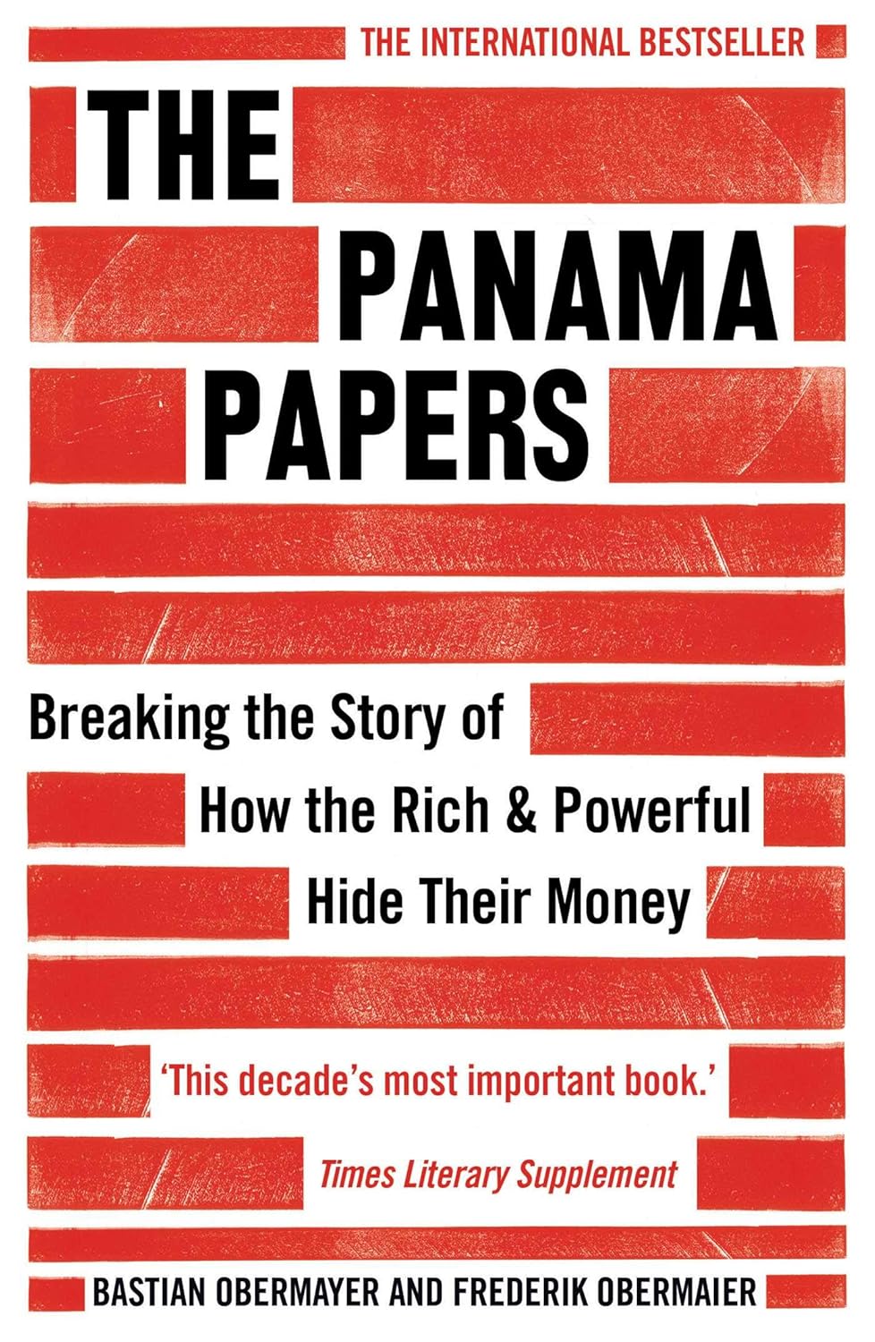 The Panama Papers: Breaking the Story of How the Rich and Powerful Hide Their Money